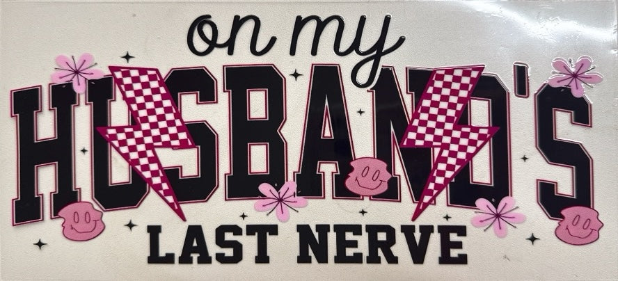 Husbands Last Nerve