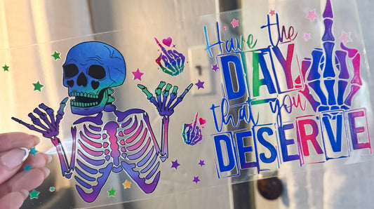 Have the day you deserve